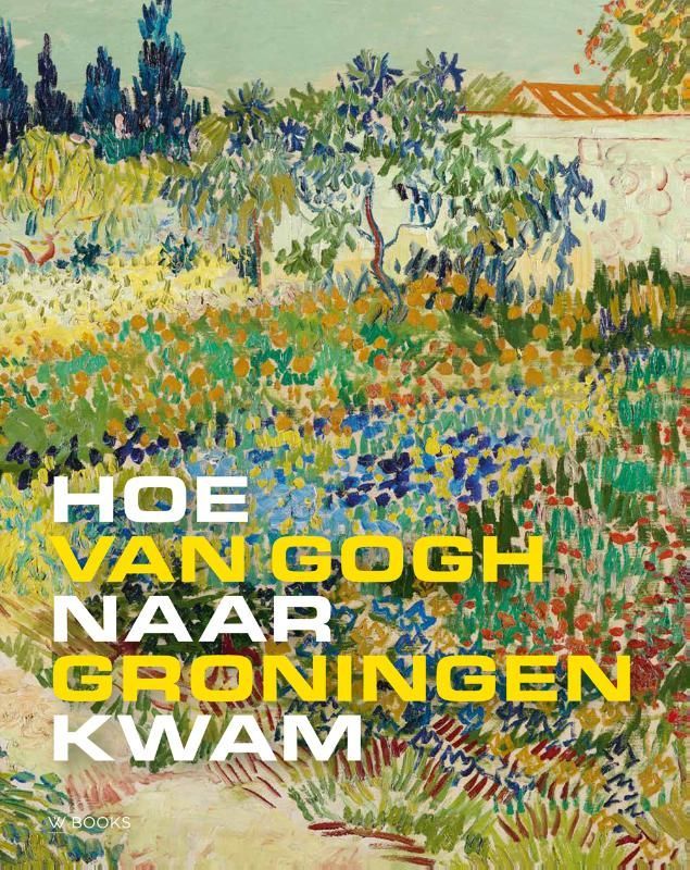 Mariëtta Janse; Hoe Van Gogh naar Groningen kwam