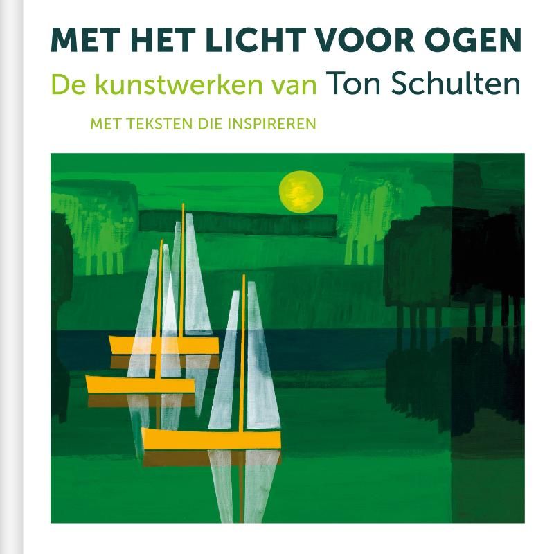 Ton Schulten; Met het licht voor ogen