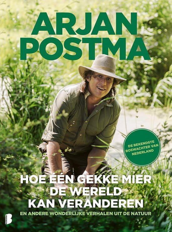 Arjan Postma; Hoe een gekke mier de wereld kan veranderen