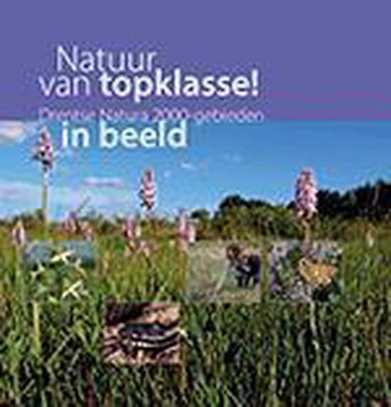 Natuur van topklasse in beeld; Drentse Natura 2000 gebieden