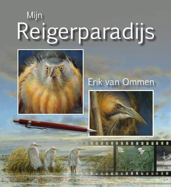Erik van Ommen; Mijn Reigerparadijs
