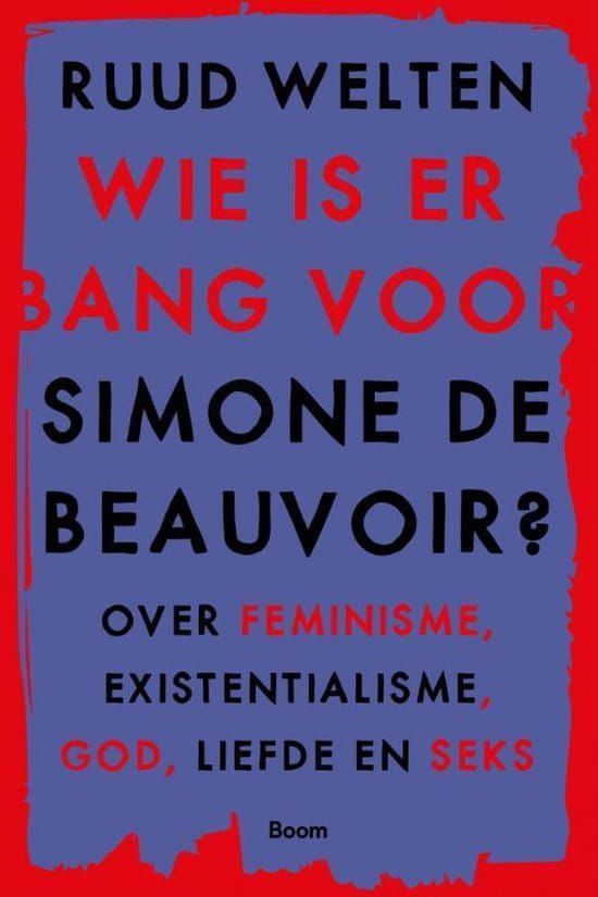 Ruud Welten; Wie is er bang voor Simone de Beauvoir?