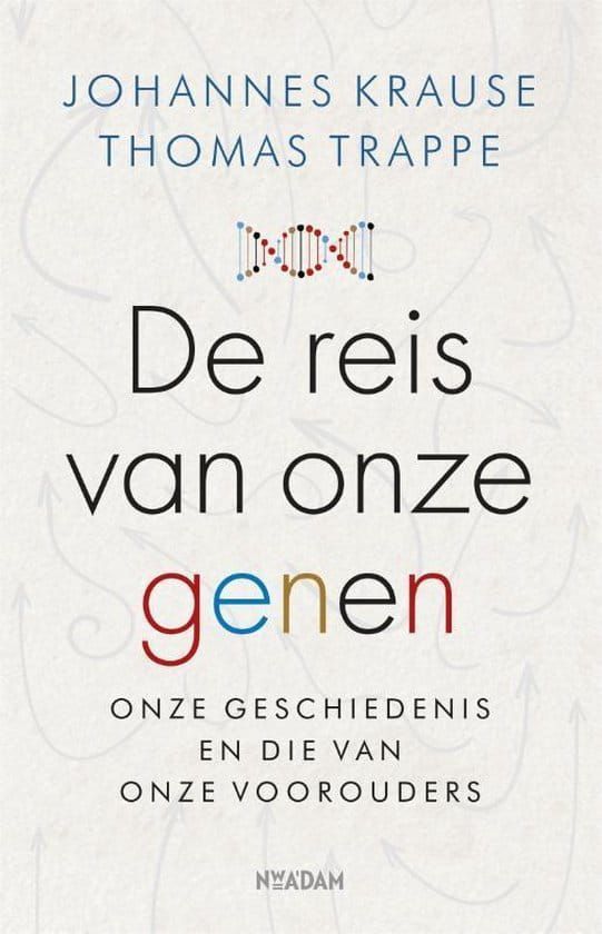 Johannes Krause en Thomas Trappe; De reis van onze genen