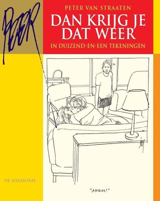 Peter van Straaten; Dan krijg je dat weer