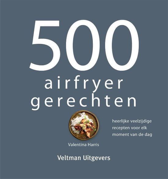 Valentina Harris; 500 Airfryer gerechten
