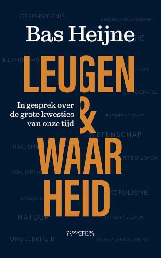 Bas Heijne; Leugen & Waarheid