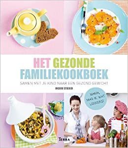 Ingrid Stieber; Het Gezonde Familiekookboek