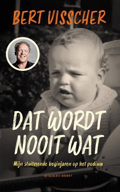 Bert Visscher; Dat wordt nooit wat!