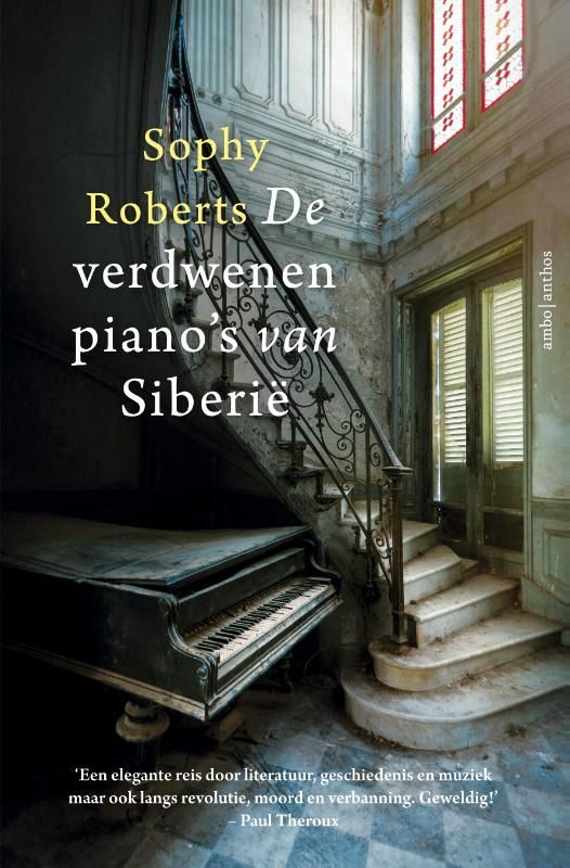 Sophy Roberts; De verdwenen piano's van Siberië
