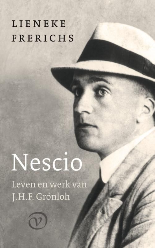 Lieneke Frerichs; Nescio: Leven en werk van J.H.F. Grönloh