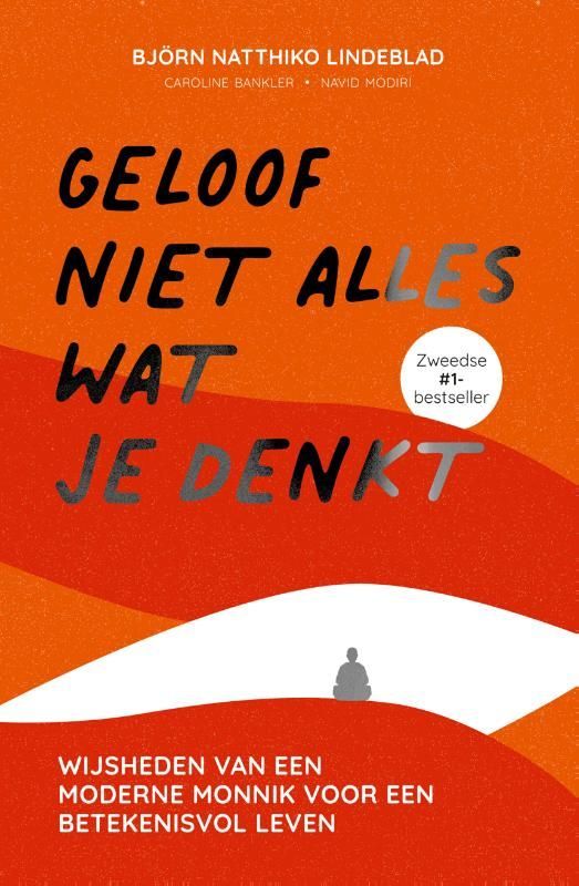 Björn Natthiko Lindeblad; Geloof niet alles wat je denkt