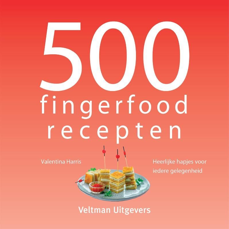 Valentina Harris; 500 fingerfood recepten