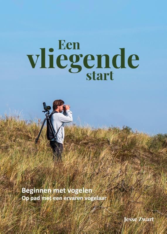 Jesse Zwart; Een vliegende start - Beginnen met vogelen