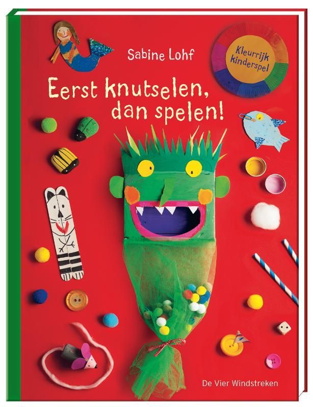 Sabine Lohf; Eerst knutselen, dan spelen!