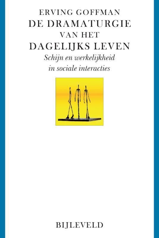 Erving Goffman; De dramaturgie van het dagelijks leven