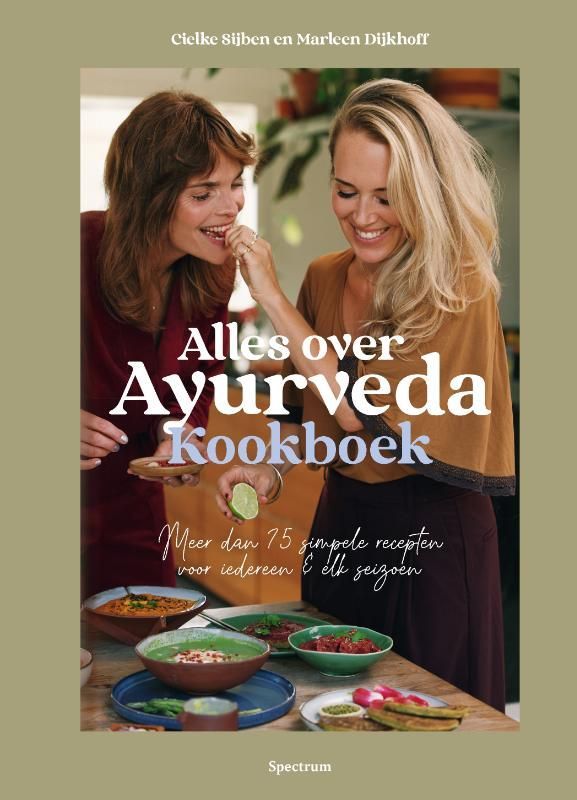 Marleen Dijkhoff; Alles over Ayurveda kookboek