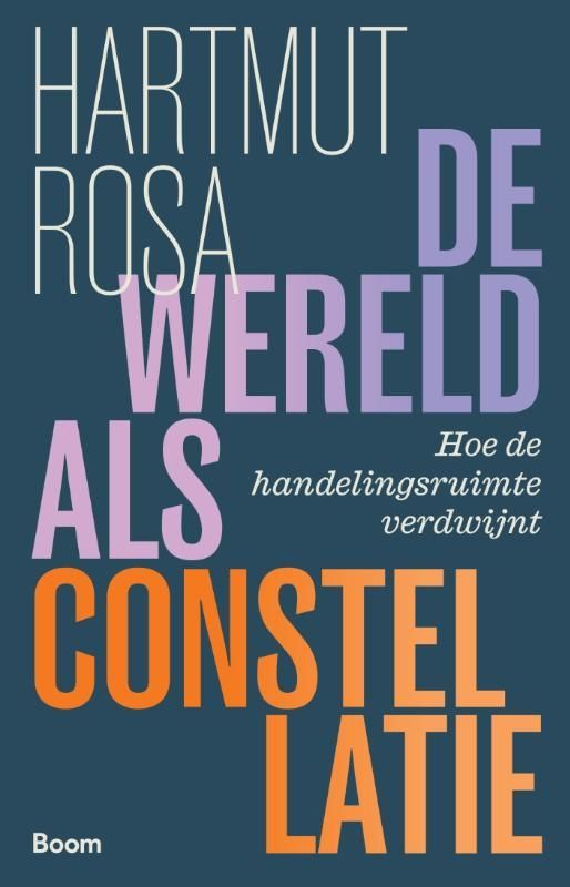 Hartmut Rosa; De wereld als constellatie