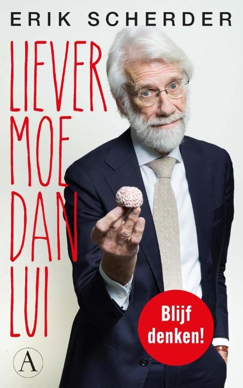 Erik Scherder; Liever moe dan lui