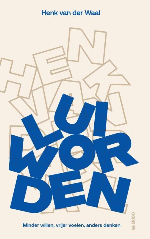 Henk van der Waal; Lui worden