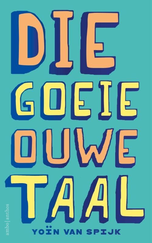 Yoïn van Spijk; Die goeie ouwe taal