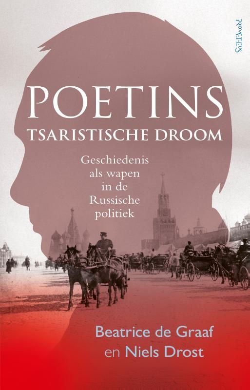 Beatrice de Graaf; Poetins tsaristische droom