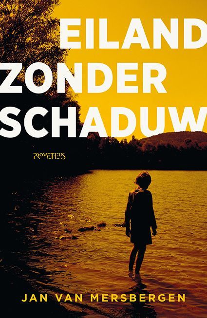Jan van Mersbergen; Eiland zonder schaduw