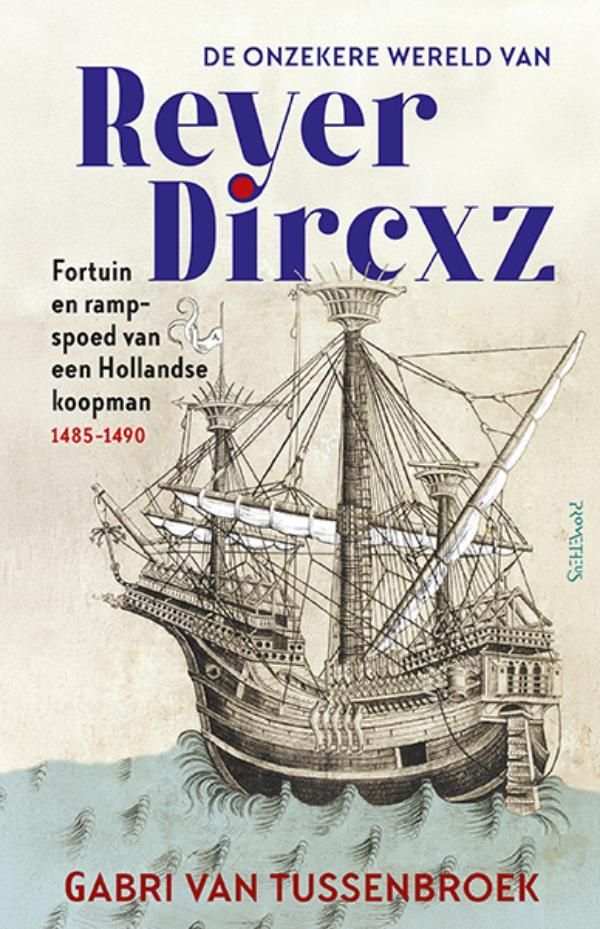 Gabri van Tussenbroek; De onzekere wereld van Reyer Dircxz