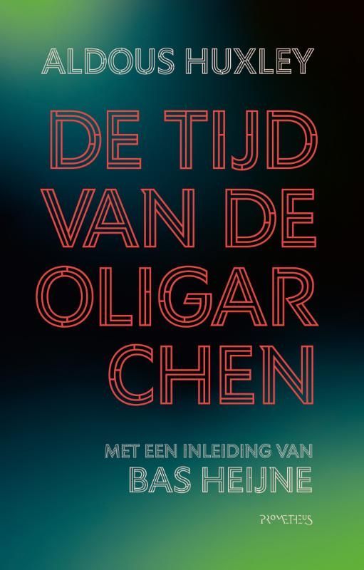 Aldous Huxley; De tijd van de oligarchen