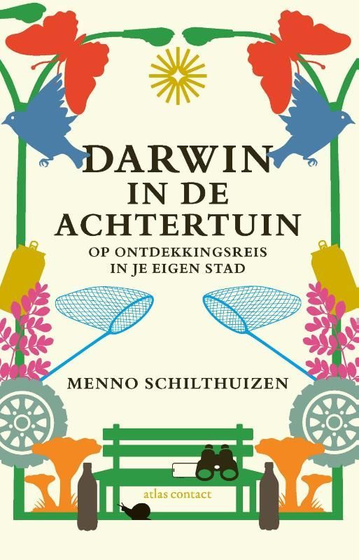 Menno Schilthuizen; Darwin in de achtertuin