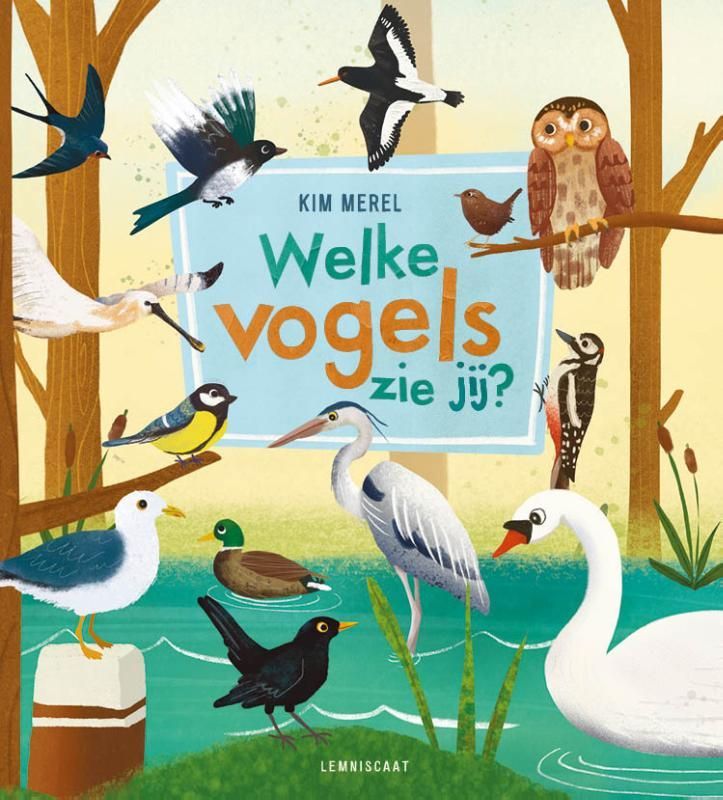 Kim Merel; Welke vogels zie jij?
