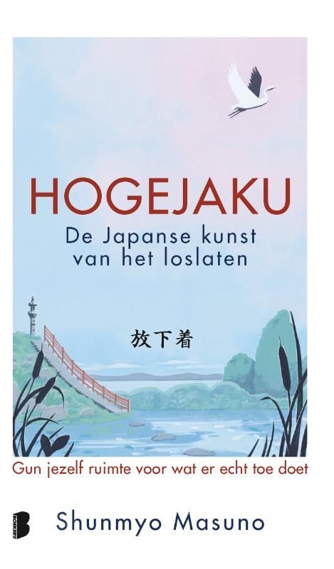 Shunmyo Masuno; Hogejaku: de Japanse kunst van het loslaten