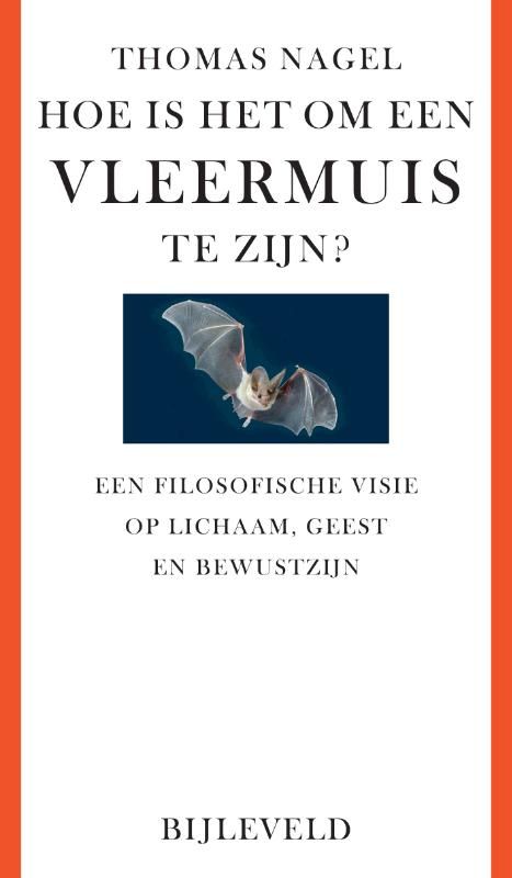Thomas Nagel; Hoe is het om een vleermuis te zijn?