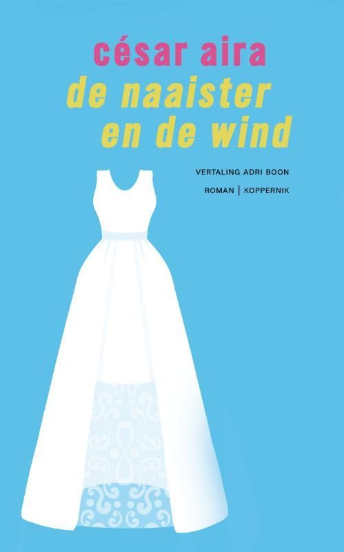 César Aira; De naaister en de wind