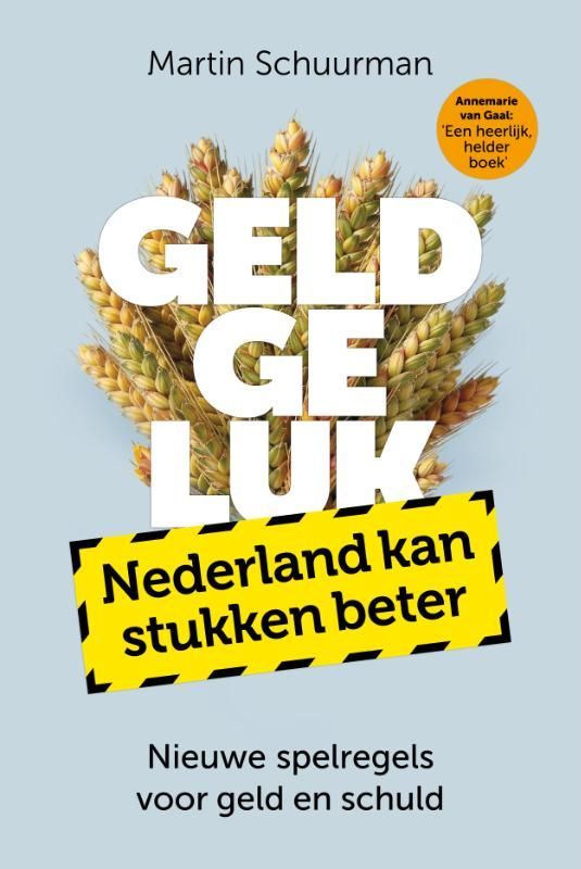 Martin Schuurman; Geldgeluk