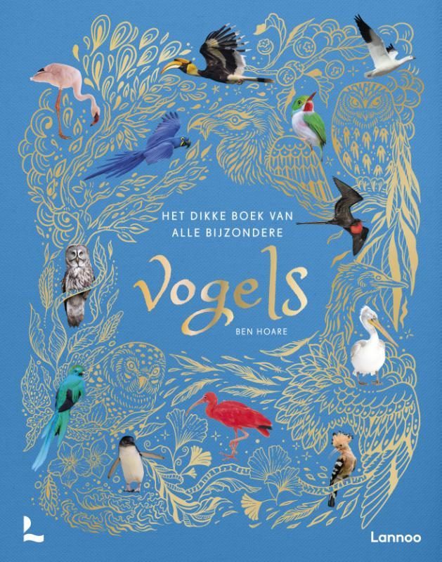 Ben Hoare; Het dikke boek van alle bijzondere vogels