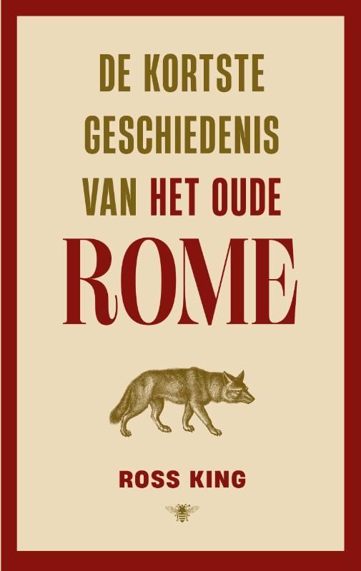 Ross King; De kortste geschiedenis van het oude Rome