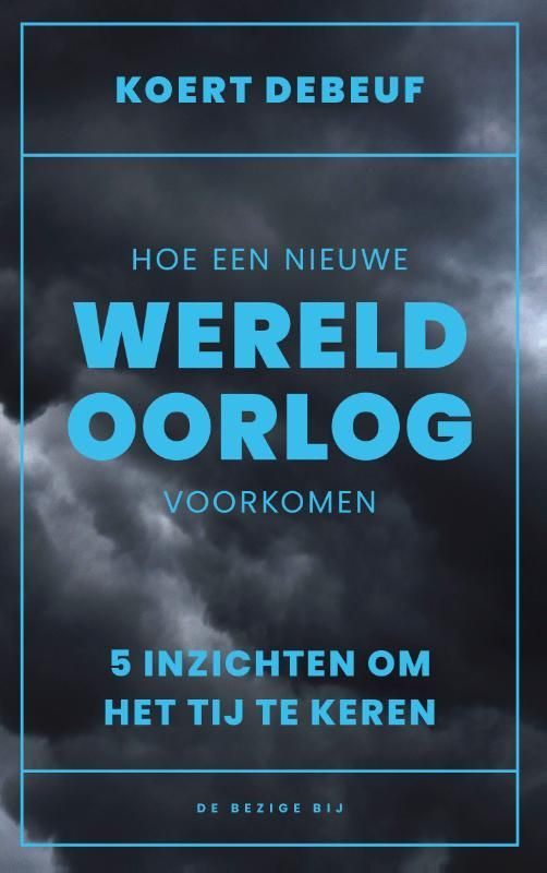 Koert Debeuf; Hoe een wereldoorlog voorkomen