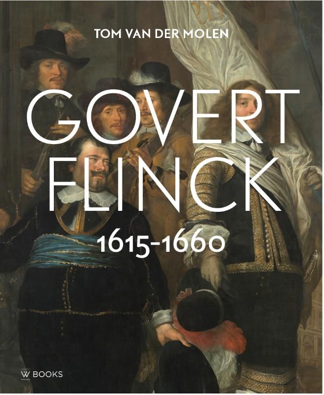 Tom van der Molen; Govert Flinck (1615-1660)