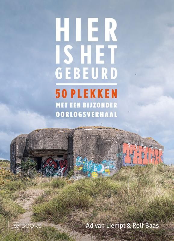 Ad van Liempt; Hier is het gebeurd