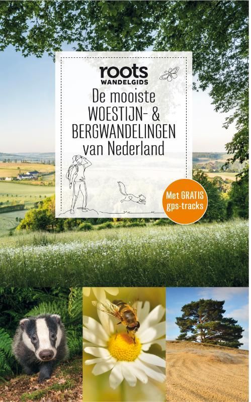 Roots; De mooiste woestijn- & bergwandelingen van Nederland