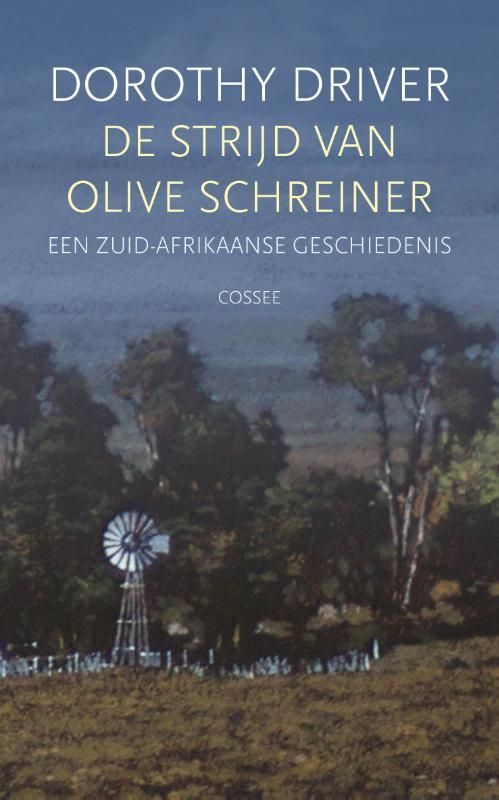 Dorothy Driver; De strijd van Olive Schreiner