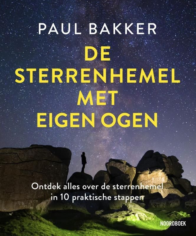 Paul Bakker; De sterrenhemel met eigen ogen