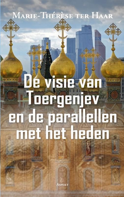 Marie-Thérèse ter Haar; De visie van Toergenjev en de parallellen met het heden