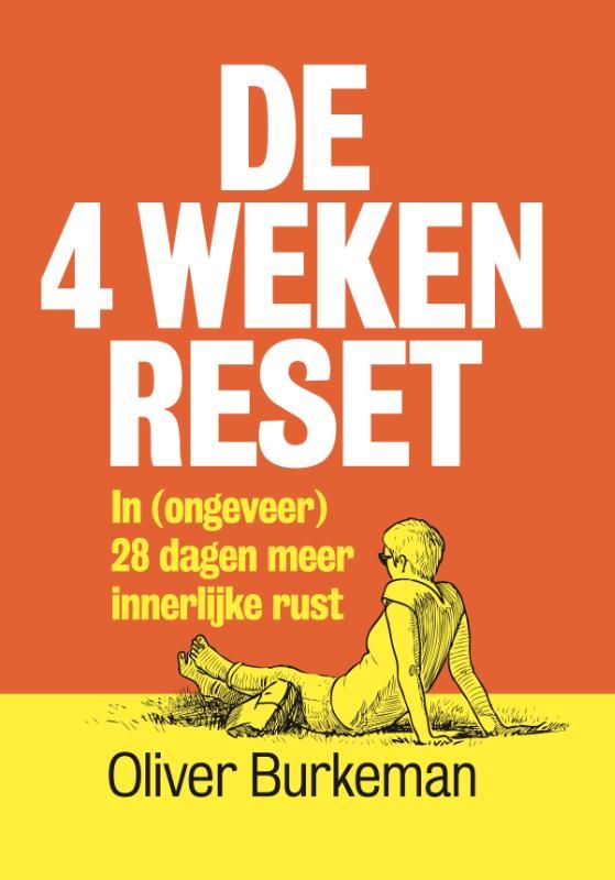 Oliver Burkeman; De 4 weken reset