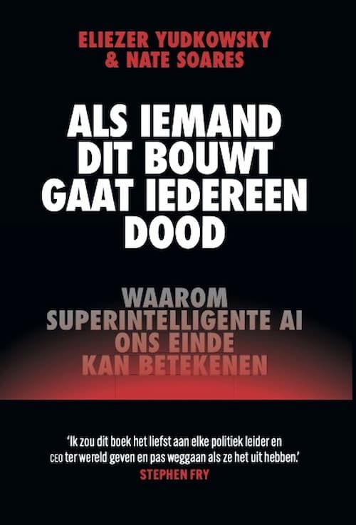 Eliezer Yudkowsky; Als iemand dit bouwt, gaat iedereen dood