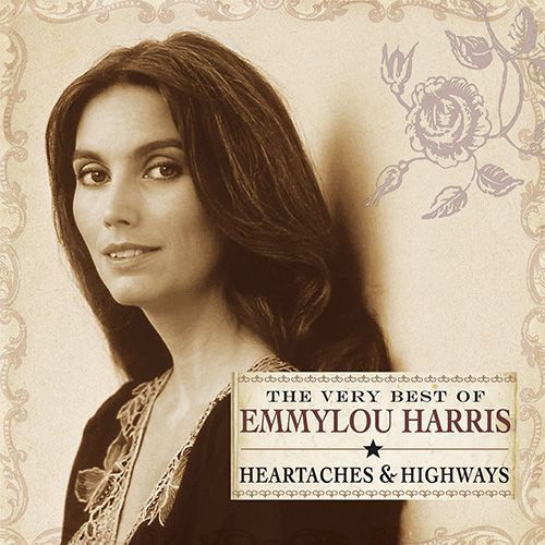 Emmylou Harris | HEARTACHES & HIGHWAYS