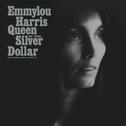 Emmylou Harris |QUEEN OF THE SILVER DOLLAR: The Studio Albums, 1975–79