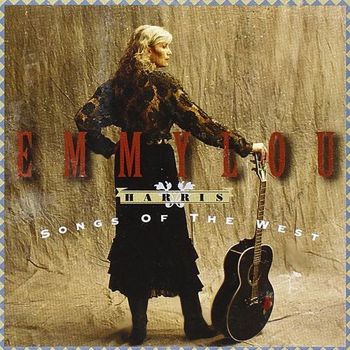Emmylou Harris | SONGS OF THE WEST