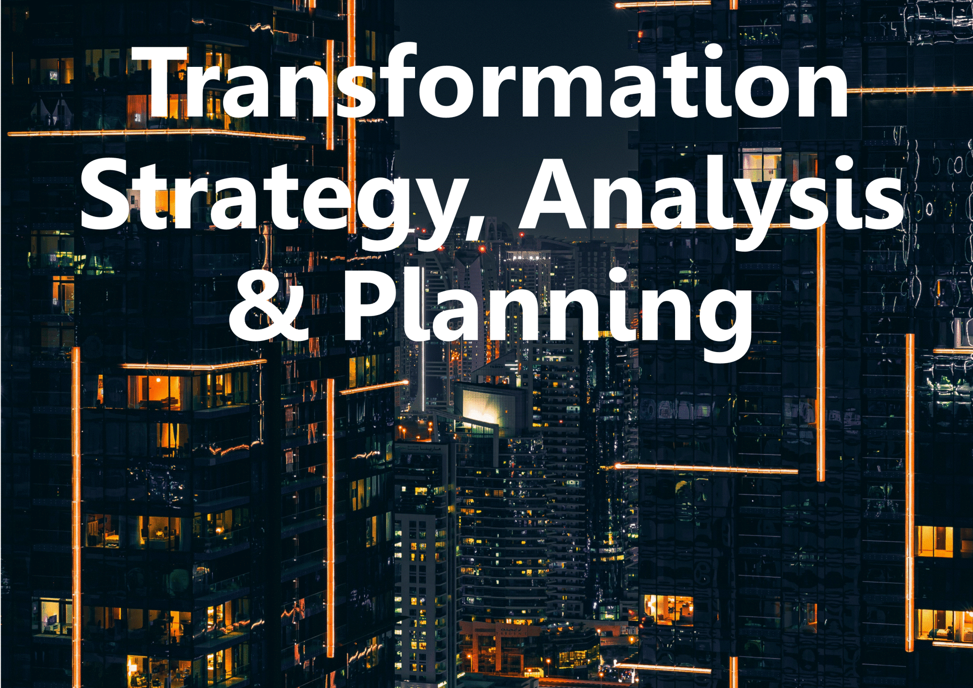 Bentley Moore Executive
BME
Consulting Services
Transformation Services
Transformation Strategy Analysis and Planning