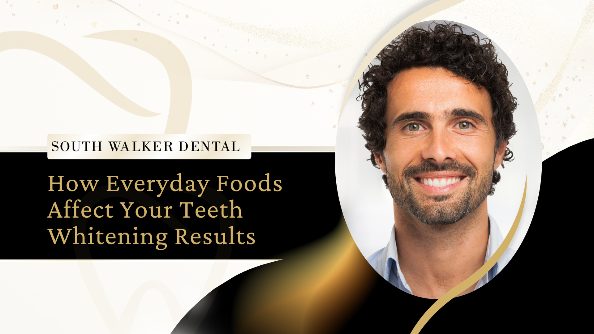 Promotional graphic with man’s portrait and text about everyday foods affecting teeth whitening results